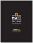 Introduction. 2 MOTT Community College Identity Guidelines