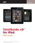 User Guide. TotalGuide xd for ipad. User Guide FOR INTERNAL USE ONLY - NOT FOR DISTRIBUTION TO CONSUMERS OR THIRD PARTIES