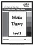 Music Theory. Level 3. Printable Music Theory Books. A Fun Way to Learn Music Theory. Student s Name: Class: