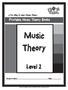 Music Theory. Level 2. Level 1. Printable Music Theory Books. A Fun Way to Learn Music Theory. Student s Name: Class: