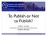 To Publish or Not to Publish?
