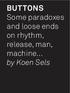 Buttons Some paradoxes and loose ends on rhythm, release, man, machine by Koen Sels