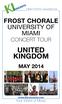 DIRECTOR S HANDBOOK FROST CHORALE UNIVERSITY OF MIAMI CONCERT TOUR UNITED KINGDOM MAY Your World of Music