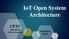 IoT Open System Architecture