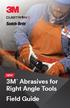 3M Abrasives for 3M Abrasives for Right-Angle Systems. Right Angle Tools. Field Guide NEW