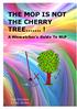THE MOP IS NOT THE CHERRY TREE.!