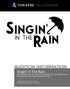 AUDITION INFORMATION. Singin In The Rain. Based on MGM movie; screenplay by BettyComden and Adolph Green Songs bynacio Herb Brown and Arthur Freed