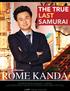 ROME KANDA THE TRUE LAST SAMURAI. J!-ENT Interviews. J!-ENT Celebrating our 15th Year Anniversary