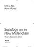 Nick J. Fox Pam Alldred. Sociology and the New Materialism. Theory, Research, Action