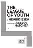 THE LEAGUE OF YOUTH HATCHER. Classics BY HENRIK IBSEN ADAPTED BY JEFFREY