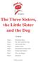 The Three Sisters, the Little Sister and the Dog
