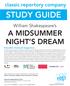 classic repertory company STUDY GUIDE William Shakespeare s A MIDSUMMER NIGHT S DREAM