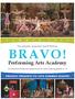 The nationally recognized, Award-Winning BRAVO! Performing Arts Academy. an intensive theatrical experience for kids entering grades 4-9