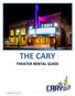 THE CARY THEATER RENTAL GUIDE