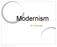 Modernism. An Overview. Title: Aug 29 8:46 PM (1 of 19)