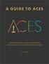 A GUIDE TO ACES UNDERSTANDING AND INTEGRATING THE ACADEMY COLOR ENCODING SYSTEM ACES PRIMER