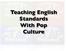 Teaching English Standards With Pop Culture