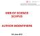 Corso di dottorato in Scienze Farmacologiche Information Literacy in Pharmacological Sciences 2018 WEB OF SCIENCE SCOPUS AUTHOR INDENTIFIERS