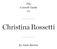 The Connell Guide to. Christina Rossetti. by Anna Barton