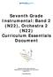 Seventh Grade Instrumental: Band 2 (N22), Orchestra 2 (N22) Curriculum Essentials Document