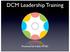 DCM Leadership Training. Presented by Kalani, MT-BC