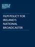 FILM POLICY FOR IRELAND S NATIONAL BROADCASTER