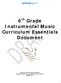 6 th Grade Instrumental Music Curriculum Essentials Document
