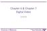 Chapter 6 & Chapter 7 Digital Video CS3570