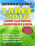 INTRODUCING: LAREE. LAWN and RURAL EQUIPMENT EXPO DECEMBER 7 & 8, 2018 FRIDAY & SATURDAY ROBERTS CENTRE WILMINGTON, OHIO