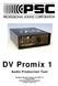 DV Promix 1. Audio Production Tool. Operation Manual for Mixers with PCB V1.3 Copyright 2008 Professional Sound Corporation Printed in the U.S.A.
