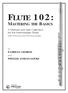 FLUTE 102: MASTERING THE BASICS. A Method and Solo Collection for the Intermediate Flutist PATRICIA GEORGE PHYLLIS AVIDAN LOUKE PRESSER