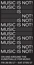 MUSIC IS NOT! MUSIC IS IS NOT! IS NOT! MUSIC IS NOT! MUSIC IS NOT! MUSIC IS NOT!