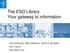 The ESO Library Your gateway to information