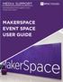 MAKERSPACE EVENT SPACE USER GUIDE