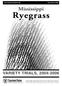 Ryegrass. Mississippi VARIETY TRIALS, Information Bulletin 430 November Mississippi Agricultural & Forestry Experiment Station