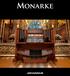 For this desire we have invented an instrument that will change the organ world forever. Monarke III