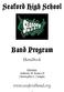Seaford High School. Band Program! Handbook!   Directors:! Anthony M. Romeo II! Christopher J. Coniglio!
