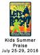 Kids Summer Praise July 25-29, 2016