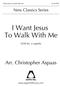 I Want Jesus to Walk With Me SATB div. a cappella and opt. congregation