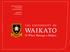 The University of Waikato Private Bag 3105 Hamilton, New Zealand WAIKATO