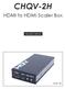 CHQV-2H. HDMI to HDMI Scaler Box. Operation Manual CHQV-2H