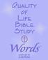 Quality of Bible Study. Words. compiled by. s.mcrae