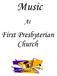 Music. First Presbyterian Church