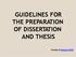 GUIDELINES FOR THE PREPARATION OF DISSERTATION AND THESIS