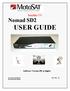 Satellite TV. Nomad SD2 USER GUIDE. Software Version 100 or higher. ALL RIGHTS RESERVED Rev 4 Mar, Nomad SD2 Manual