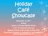 Holiday Café Showcase