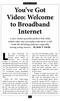 Like many Americans I m. You ve Got Video: Welcome to Broadband Internet